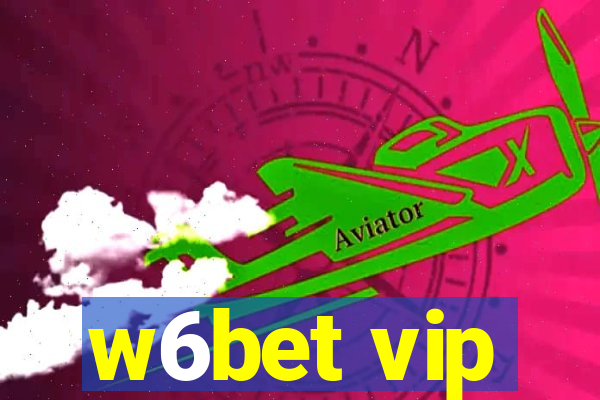 w6bet vip